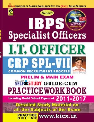 KIRAN IBPS SPECIALIST OFFICERS I.T. OFFICER CRP SPL VII PRELIM AND MAIN EXAM PRACTICE WORK BOOK ENGLISH (2069)