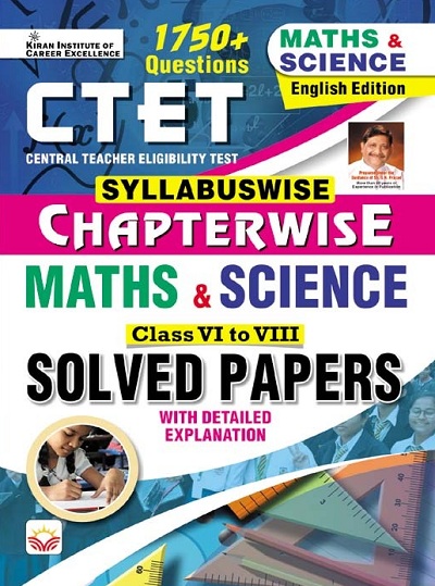 CTET Syllabuswise Chapterwise Maths and Science Class 6 To 8 and Solved Papers with Explanation (English Medium) (4838)