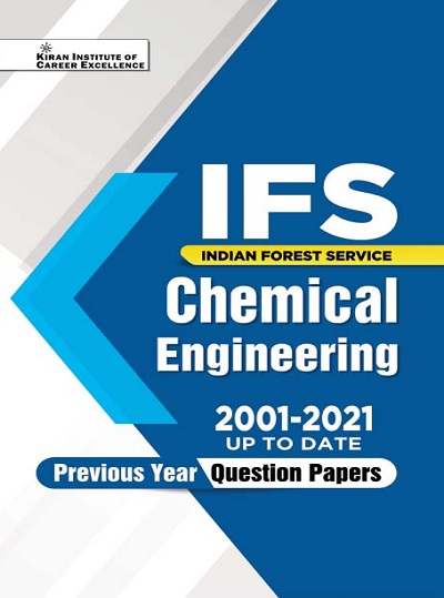 IFS Chemical Engineering 2001 to 2021 up to date Previous Years Question Papers (English Medium) Book Code : KQB 048