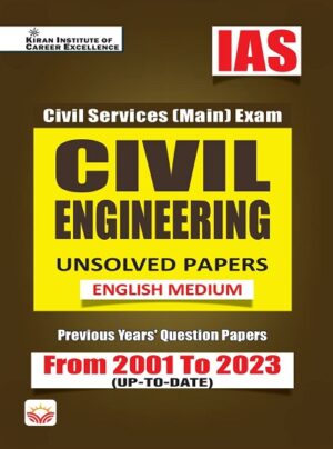 IAS Civil Services Main Exam Civil Engineering Unsolved Papers From 2001 to 2023 (English Medium) (KQB082)