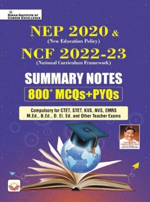 NEP 2020 & NCF 2022 - 2023 Summary Notes 800+ MCQs and PYQs for CTET , STET ,KVS ,NVS, EMRS , M.Ed. B.Ed. D. El. Ed.  (English Medium) (5814)