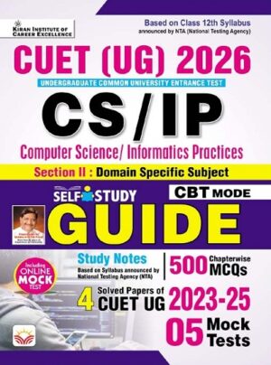 CUET UG 2026 CS IP Computer Section and Informatics Practices GUIDE with 500 Chapterwise MCQs + 5 Mock Tests (English Medium) (5822)